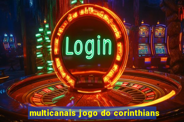 multicanais jogo do corinthians